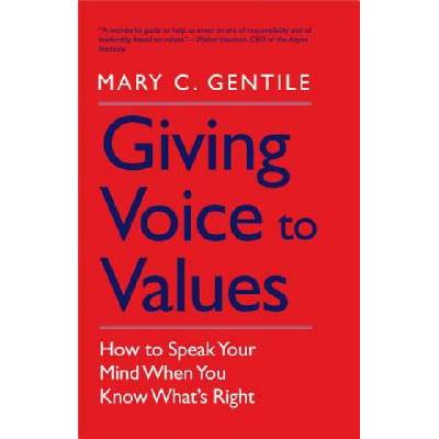 Giving Voice to Values | Mary C Gentile