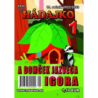 Hádajko 1 2023 a domček jazveca Igora