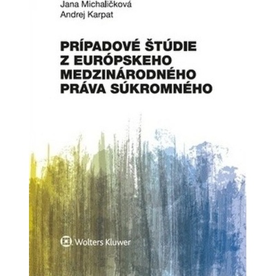 Prípadové štúdie z európskeho medzinárodného práva súkromného