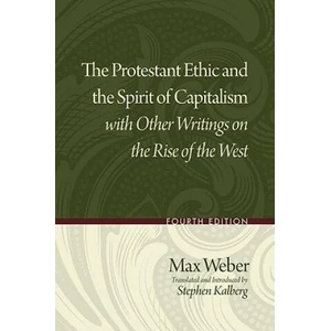 Protestant Ethic and the Spirit of Capitalism with Other Writings on the Rise of the West | Max Weber (ISBN: 9780195332537)