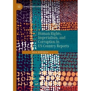 Human Rights, Imperialism, and Corruption in US Foreign Policy | Ilia Xypolia (ISBN: 9783030998141)