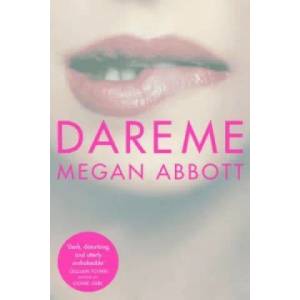 Dare Me | Megan Abbott (2015)