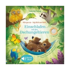 Hör gut zu - leg dich zur Ruh! Einschlafen mit den Dschungeltieren, m. Soundeffekten | Sam Taplin, Alison Friend (ISBN: 9781789410358)