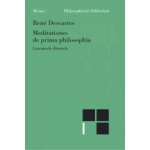 Meditationes de prima philosophia. Meditationes de prima philosophia | René Descartes, Christian Wohlers, Christian Wohlers (ISBN: 9783787318872)