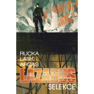 Lazarus 2: Selekce - Greg Rucka, Michael Lark Ilustrátor, Brian Level Ilustrátor, Stefano Gaudiano Ilustrátor