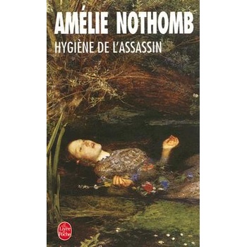 Hygiéne de l'assassin Nothomb Amélie