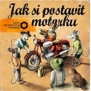 Knihy Jak si postavit motorku - Martin Sodomka