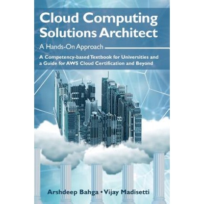 Cloud Computing Solutions Architect | Arshdeep Bahga, Vijay Madisetti