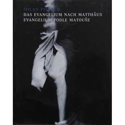 Evangelium podle Matouše / Das Evangelium nach Matthäus - Milan Pitlach