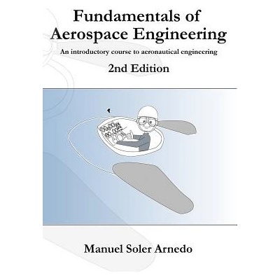 Fundamentals of Aerospace Engineering 2nd Edition: An Introductory Course to Aeronautical Engineering Soler ManuelPaperback