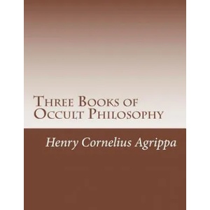 Three Books of Occult Philosophy | Henry Cornelius Agrippa (ISBN: 9781478344346)