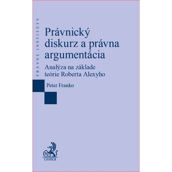 Pr ávnický diskurz a právna argumentácia. Analýza na základe teórie Roberta Alexyho - SO_EPI30