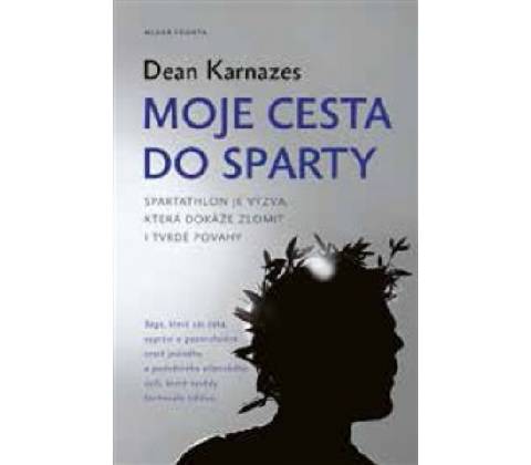 Moje cesta do Sparty - Dean Karnazes