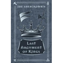 Last Argument Of Kings - The First Law: Book Three Abercrombie JoePevná vazba