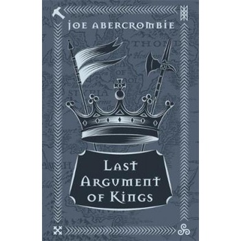 Last Argument Of Kings - The First Law: Book Three Abercrombie JoePevná vazba