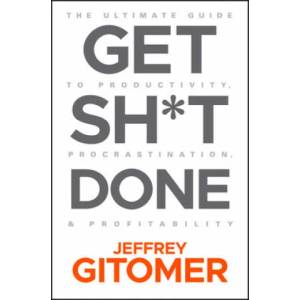 Get Sh t Done | Jeffrey Gitomer (ISBN: 9781119647201)