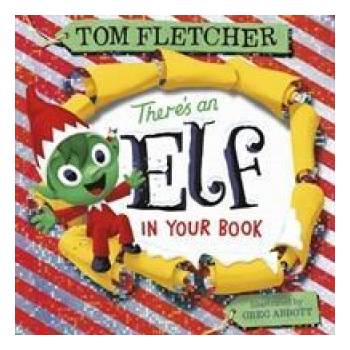 There's an Elf in Your Book - Tom Fletcher, Greg Abbott ilustrácie