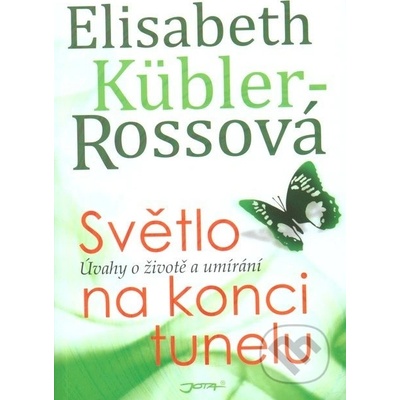 Světlo na konci tunelu - Elisabeth Küblerová Rossová