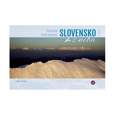 Slovensko z neba - Slovakia from heaven - 3. vydanie - Milan Paprčka