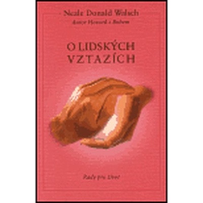 O lidských vztazích - Neale Donald Walsch