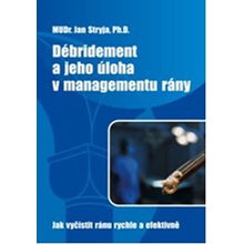 Débridement a jeho úloha v managementu rány - Jak vyčistit ránu rychle a efektivně