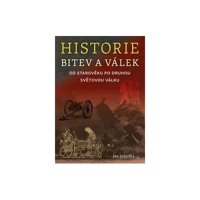 Historie bitev a válek od starověku po druhou světovou válku