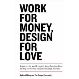 Work for Money, Design for Love | David Airey (2012)