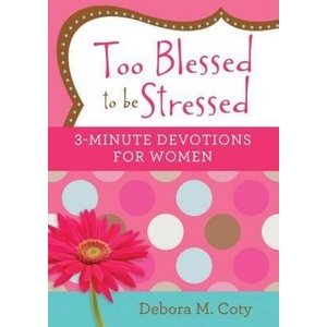 Too Blessed to Be Stressed | Debora M. Coty (ISBN: 9781634095693)