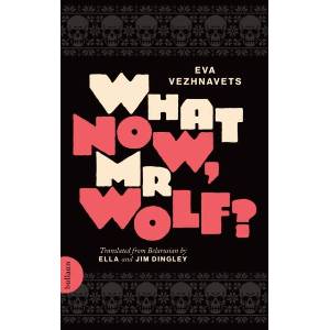 What Now, Mr Wolf? | Eva Vezhnavets (ISBN: 9781917653022)