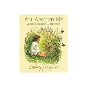 All Around Me | Shirley Hughes (ISBN: 9781406390308)