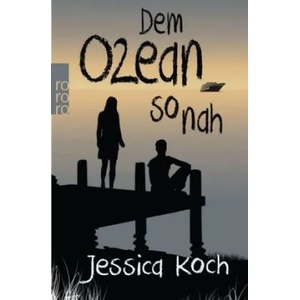 Dem Ozean so nah | Jessica Koch (ISBN: 9783499290886)