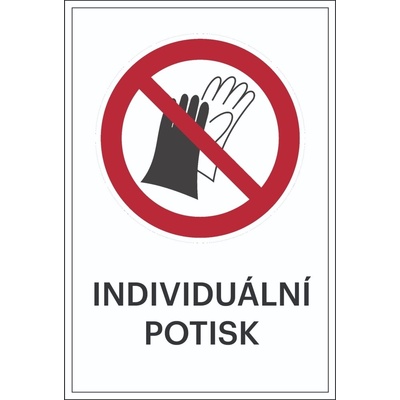 Zákazové značení, používání rukavic zakázáno, s možností individuálního textu – fólie, 200×300 mm