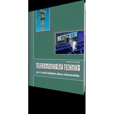 TELEKOMUNIKAČNÁ TECHNIKA pre 4. ročník SPŠ