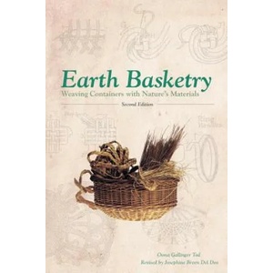 Earth Basketry, 2nd Edition: Weaving Containers with Nature's Materials | Osma Gallinger Tod, Josephine Breen Del Deo (ISBN: 9780764353437)