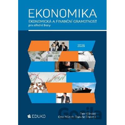 Ekonomika - Ekonomická a finanční gramotnost pro SŠ - Petr Klínský, Otto Münch, Danuše Chromá
