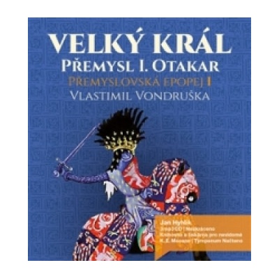 Velký král Přemysl Otakar I - Vlastimil Vondruška