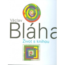 Václav Bláha. Život s knihou - Václav Bláha