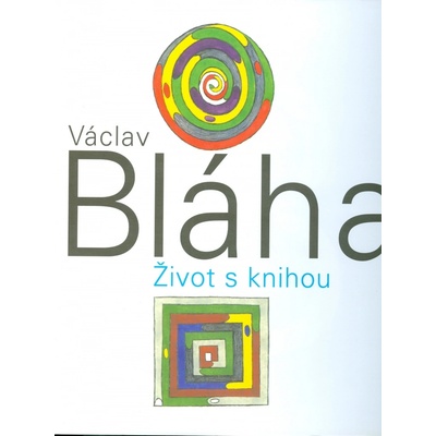 Václav Bláha. Život s knihou - Václav Bláha