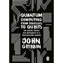 Quantum Computing from Colossus to Qubits - John Gribbin