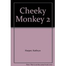 Cheeky Monkey 2