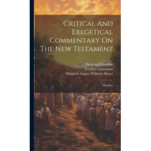Critical And Exegetical Commentary On The New Testament: Matthew | Heinrich August Wilhelm Meyer, William Purdie Dickson (ISBN: 9781019508275)