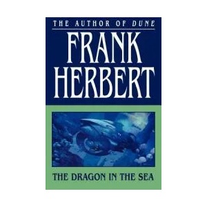 The Dragon in the Sea | Frank Herbert (ISBN: 9780765317742)