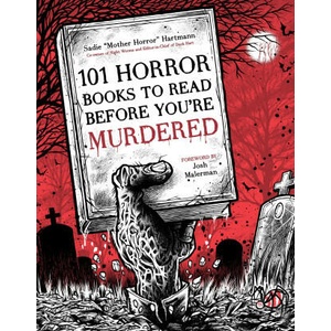 101 Horror Books to Read Before You're Murdered | Hartmann, Sadie (ISBN: 9781645677802)