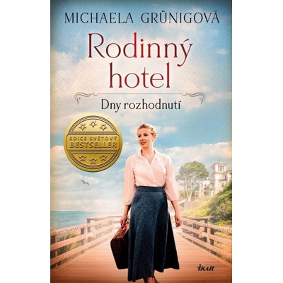 Rodinný hotel. Dny rozhodnutí - Michaela Grünigová