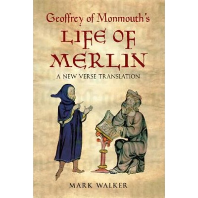Geoffrey of Monmouth's Life of Merlin | Geoffrey of Monmouth