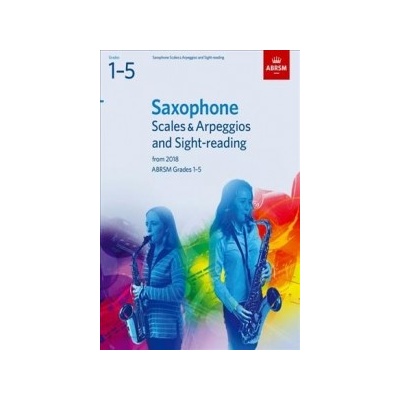 Saxophone Scales & Arpeggios and Sight-Reading, ABRSM Grades 1-5