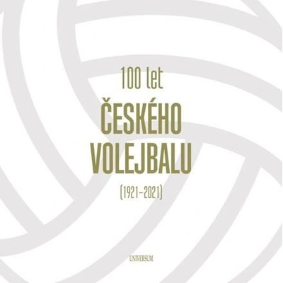 100 let českého volejbalu - 1921–2021 - autor neuvedený