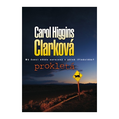Prokletá - Carol Higgins Clarková