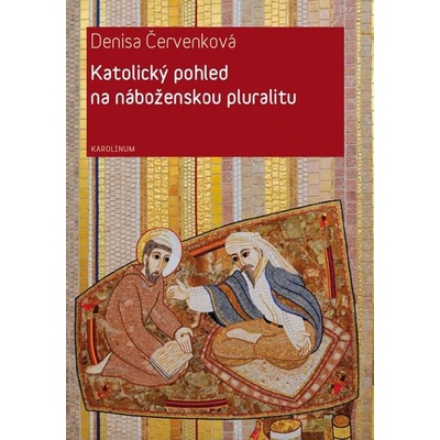 Katolický pohled na náboženskou pluralitu - Denisa Červenková
