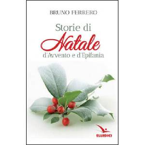 Storie di Natale, d'Avvento e d'epifania | Bruno Ferrero (ISBN: 9788801023336)